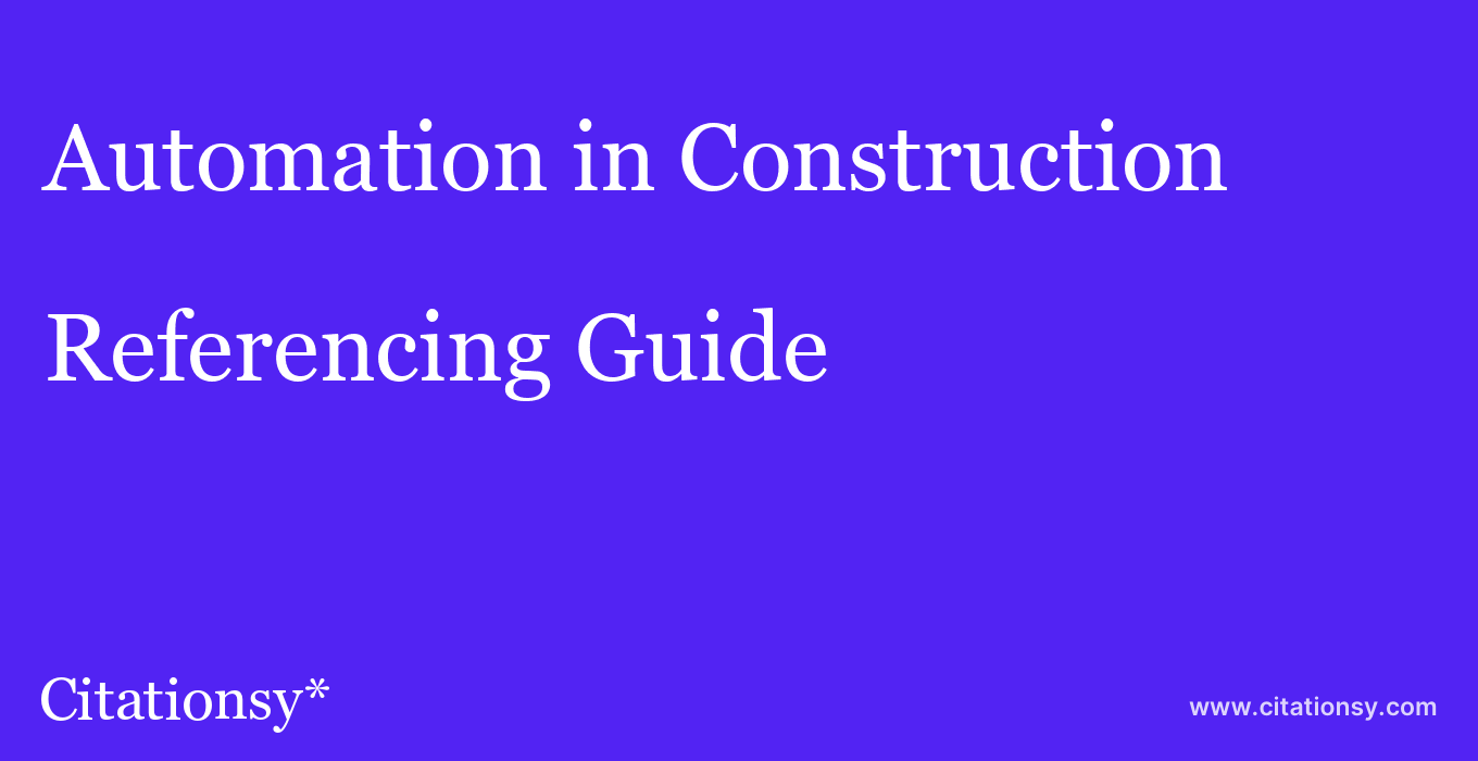 cite Automation in Construction  — Referencing Guide